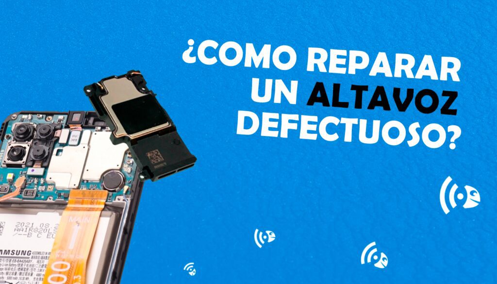 Altavoz de móvil estropeado señales de que debes llevar tu móvil a reparar en Madrid